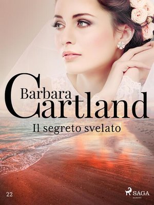 cover image of Il segreto svelato (La collezione eterna di Barbara Cartland 22)